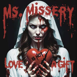 Ms. Missery videoclip de «Love Is Not A Gift»